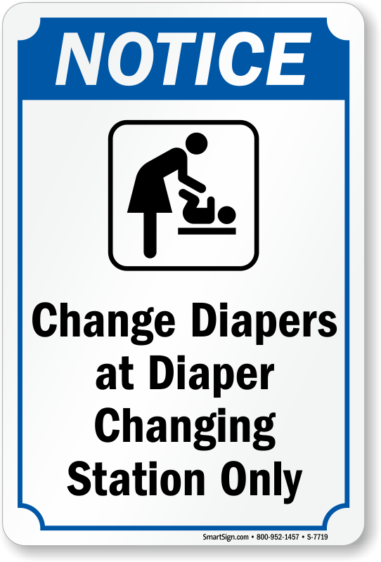 Change Diapers at Diaper Changing Station Notice Sign, SKU: S-7719