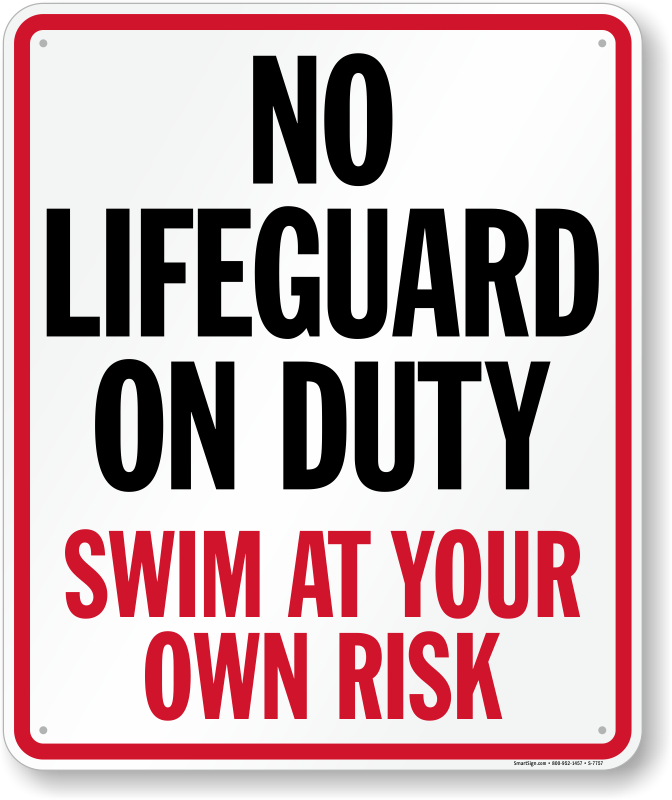 Swim At Your Own Risk No Lifeguard Is On Duty Sign 