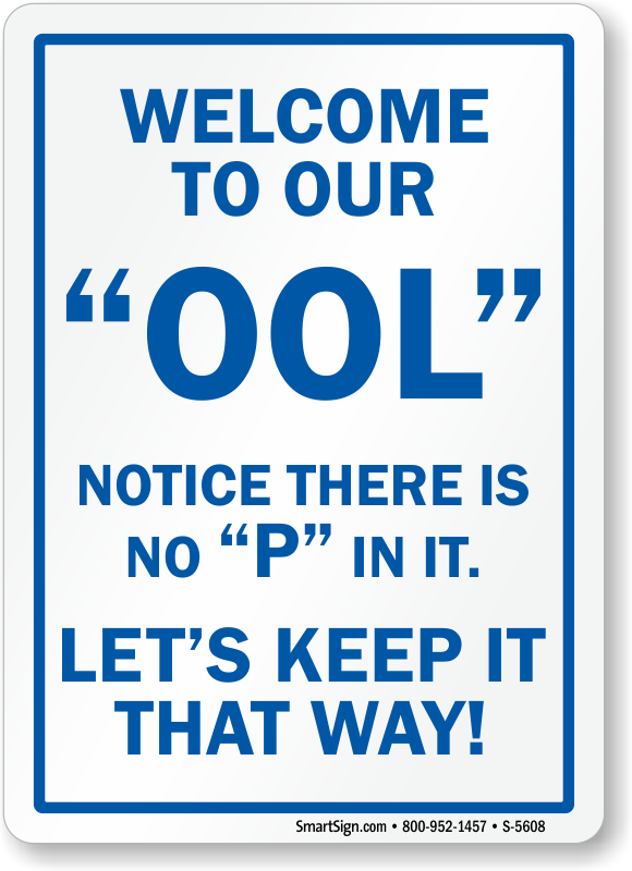 10x14 Heavy Duty Plastic Sign WELCOME TO OUR OOL NOTICE THERES NO P IN IT.. 