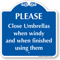 Close Umbrellas When Windy and Finished Using Sign
