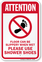 Floor Slippery When Wet Use Shower Shoes Sign