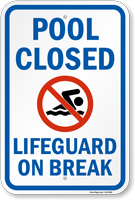 Pool Closed Lifeguard On Break Sign