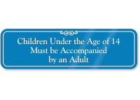 Children Under 14 Be Accompanied By Adult Sign