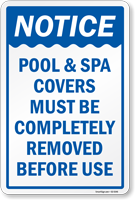 Notice Pool Spa Covers Must Be Completely Removed Sign