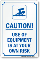 Use Equipment Is At Your Own Risk Sign